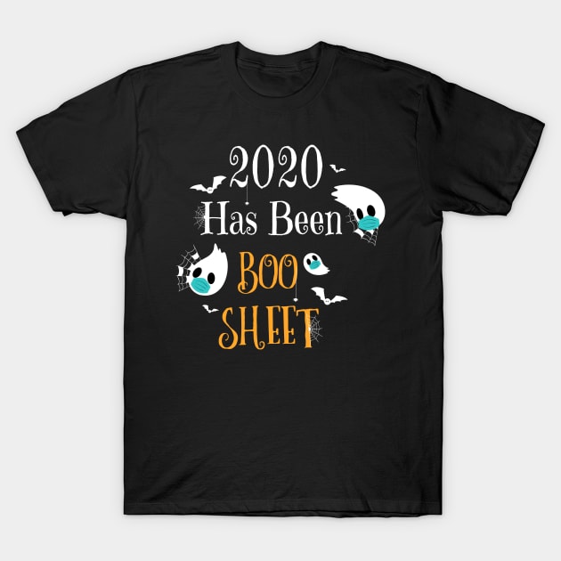 2020 Has Been Boo Sheet - Funny Quarantine T-Shirt by WassilArt